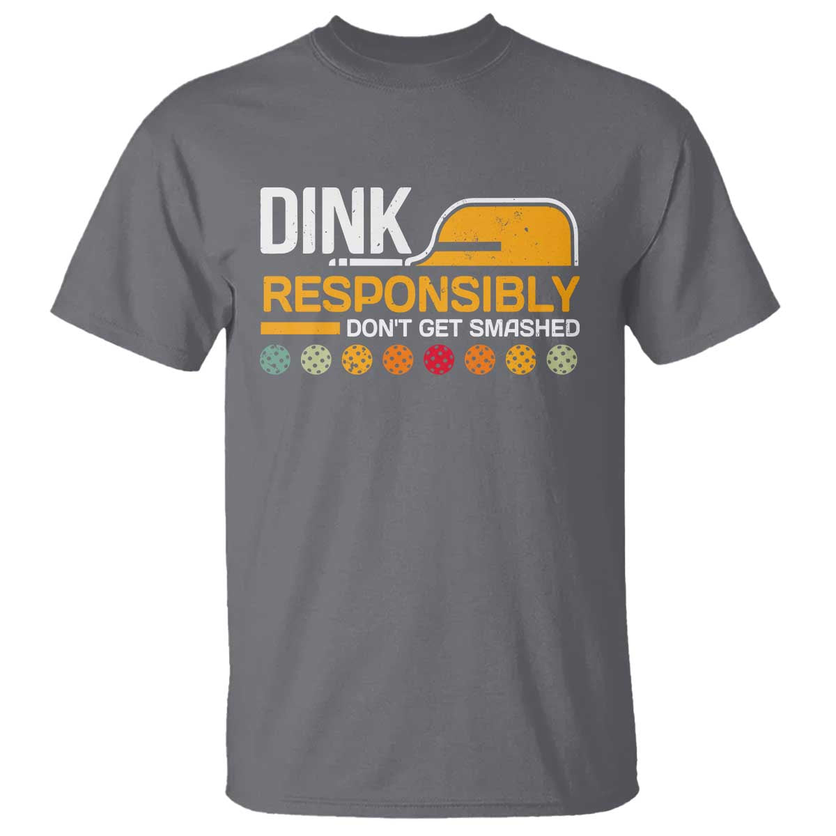 funny-pickleball-t-shirt-dink-responsibly-dont-get-smashed