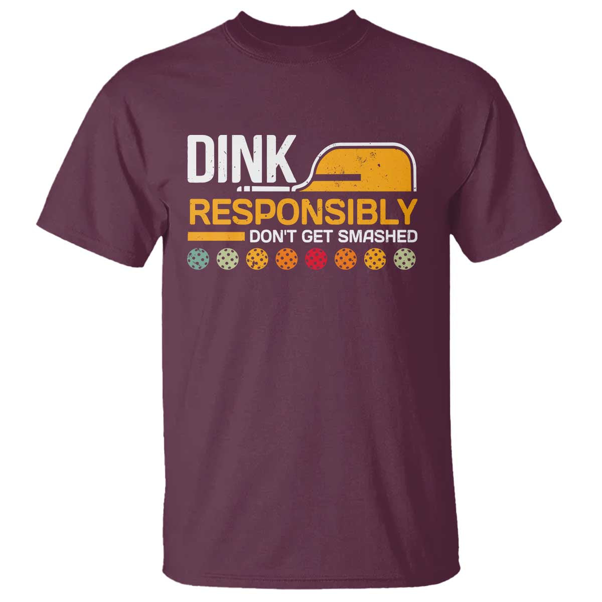 funny-pickleball-t-shirt-dink-responsibly-dont-get-smashed