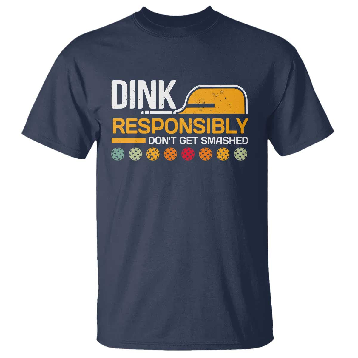 funny-pickleball-t-shirt-dink-responsibly-dont-get-smashed