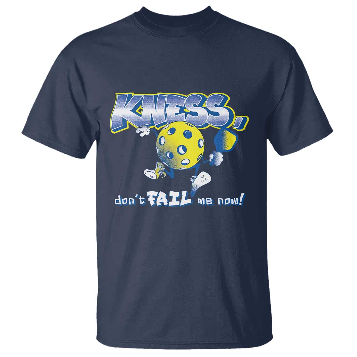 funny-pickleball-t-shirt-knees-dont-fail-me-now