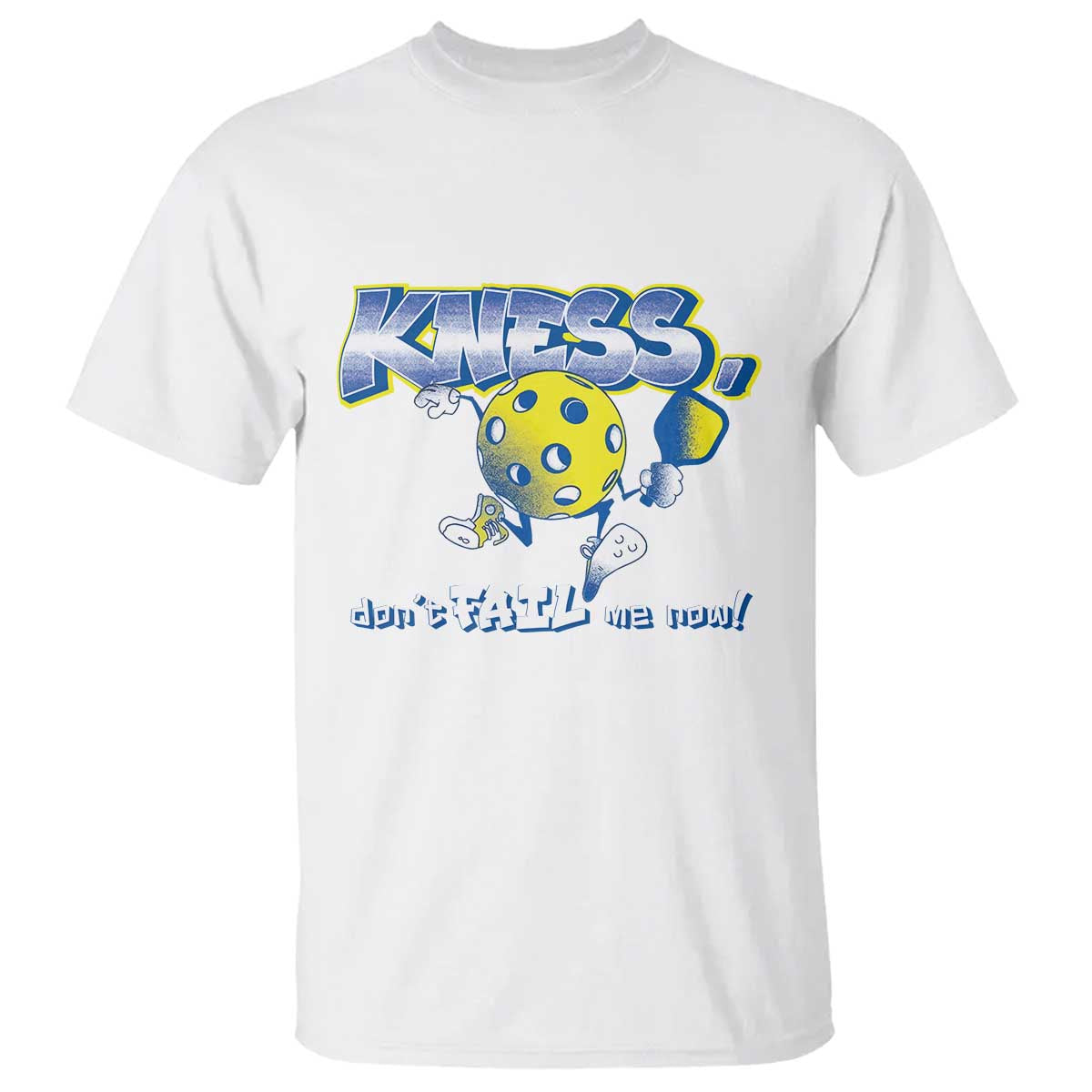 funny-pickleball-t-shirt-knees-dont-fail-me-now