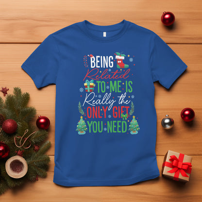 christmas-t-shirt-being-related-to-me-is-really-the-only-gift-you-need