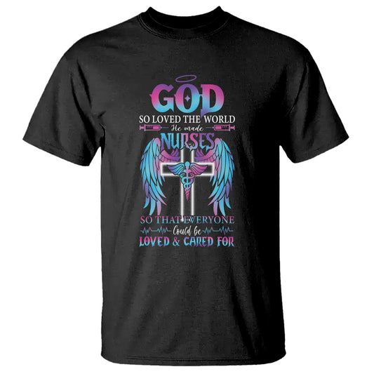 nurse-t-shirt-god-so-loved-the-world-he-made-nurses-so-that-everyone-could-be-loved-and-cares-for