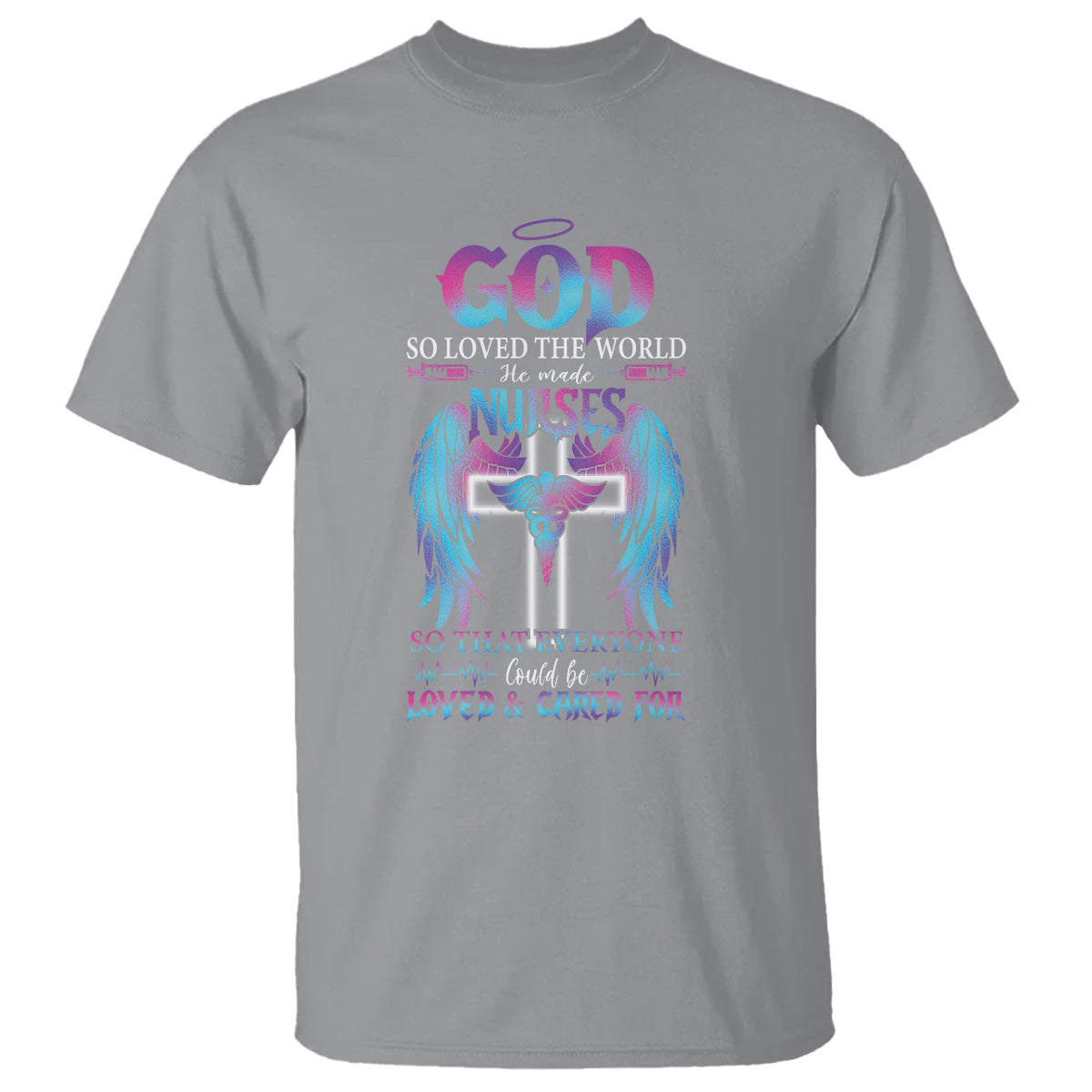 nurse-t-shirt-god-so-loved-the-world-he-made-nurses-so-that-everyone-could-be-loved-and-cares-for