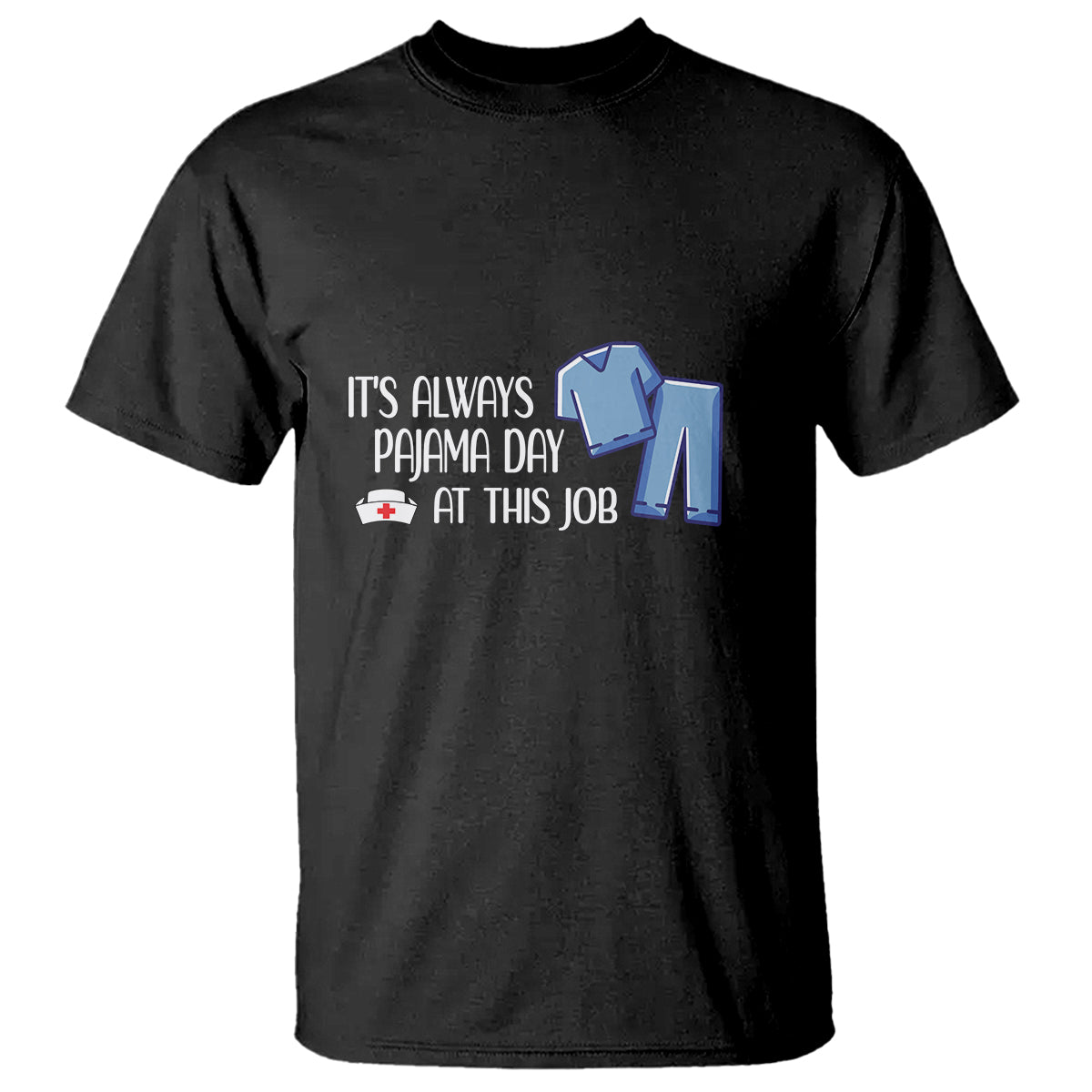 funny-nurse-t-shirt-its-always-pajama-day-at-this-job