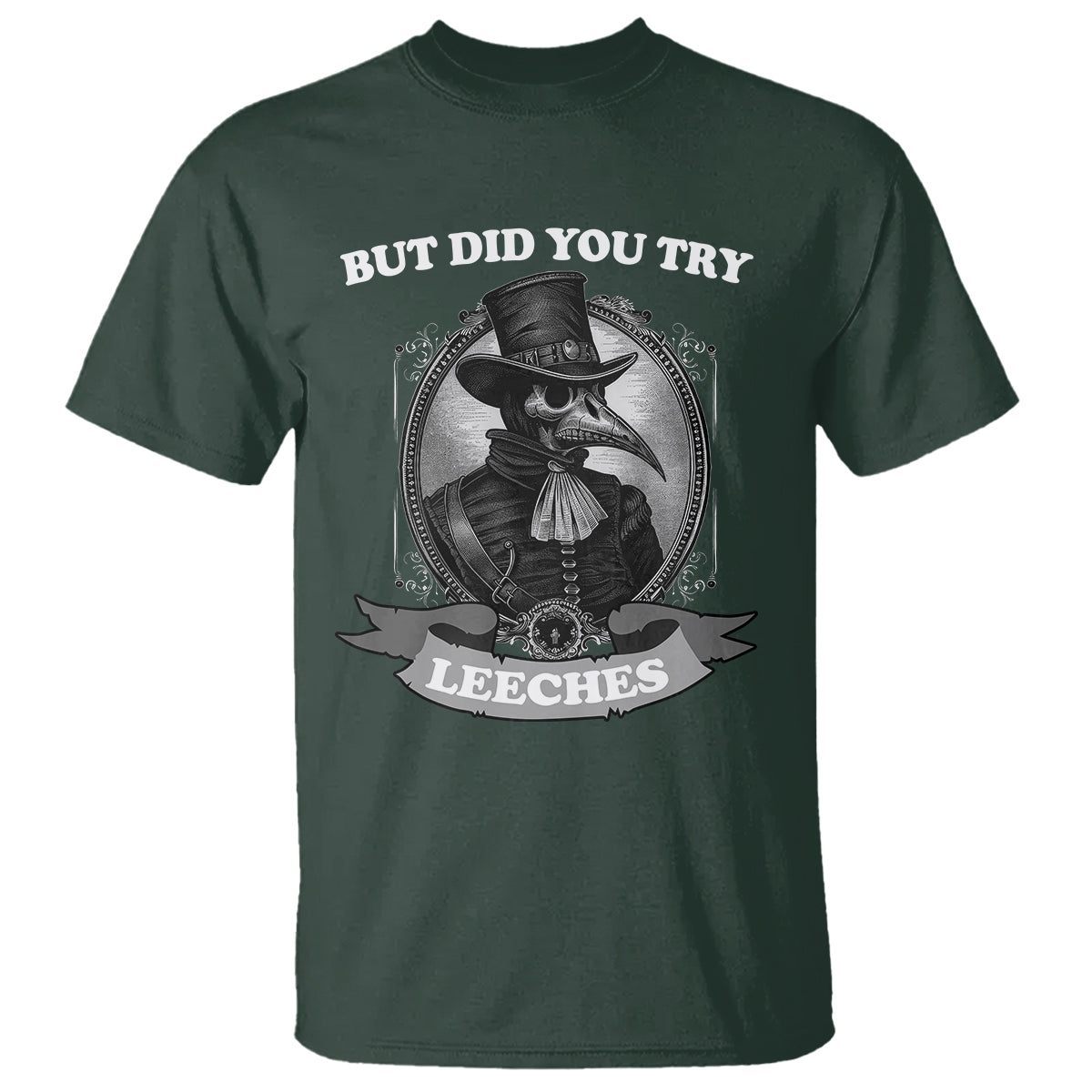 plague-doctor-t-shirt-but-did-you-try-leeches