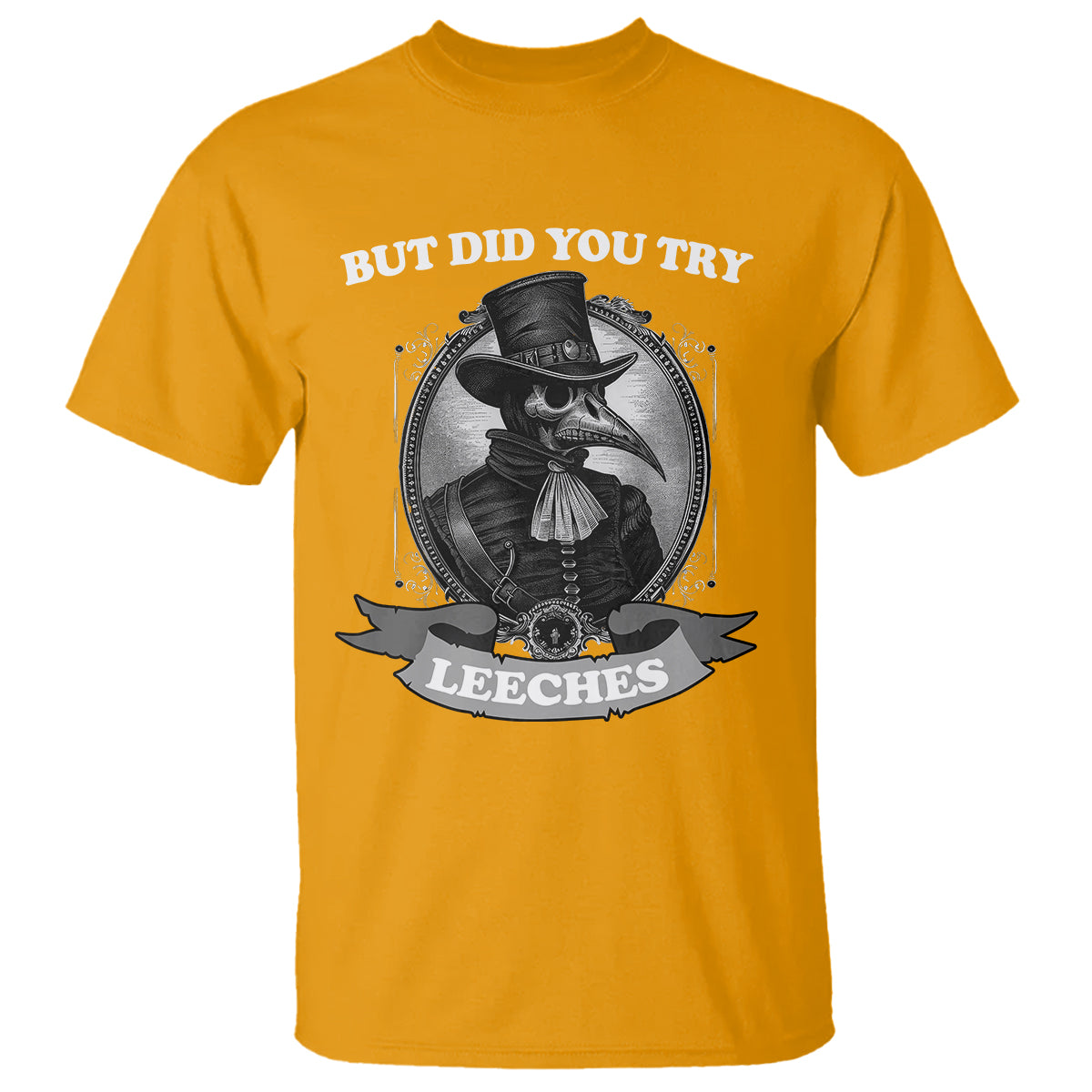 plague-doctor-t-shirt-but-did-you-try-leeches