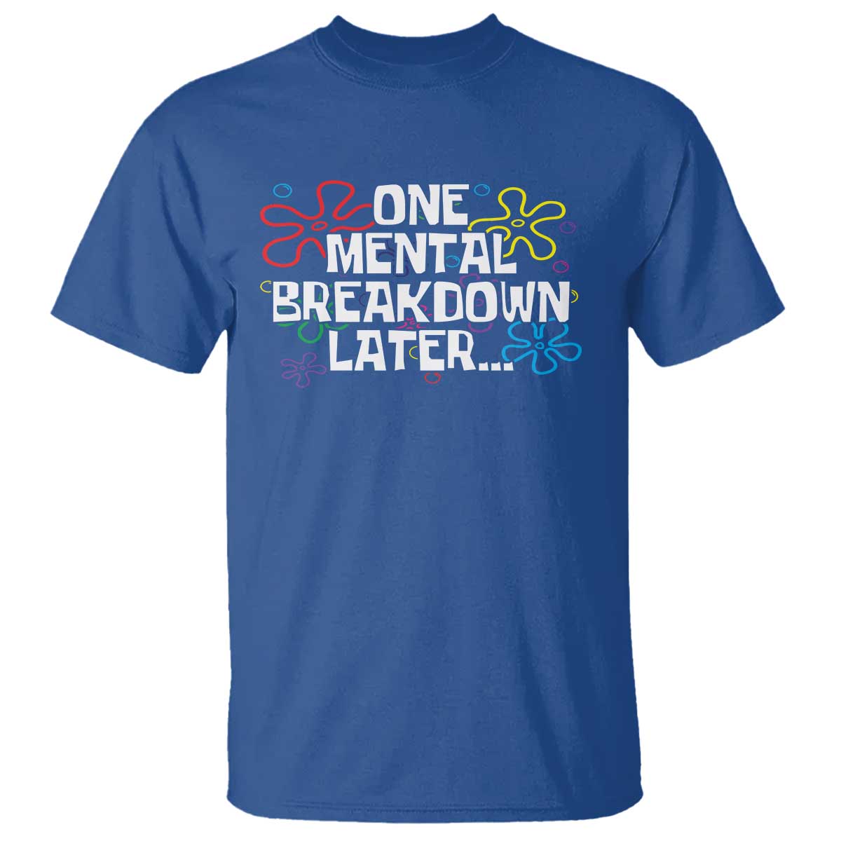 funny-mental-health-t-shirt-one-mental-breakdown-later