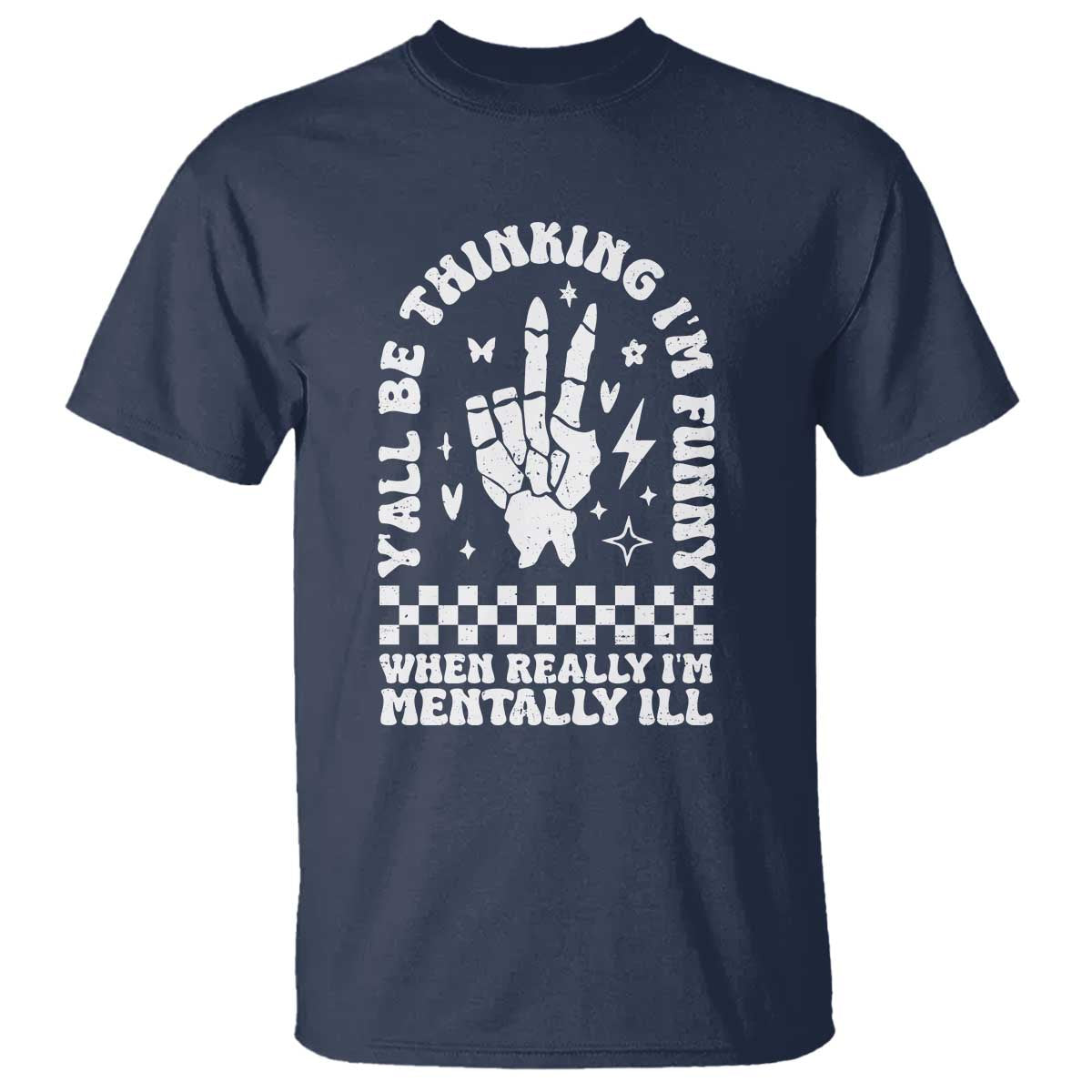 funny-mental-health-t-shirt-yall-be-thinking-im-funny-im-mentally-ill