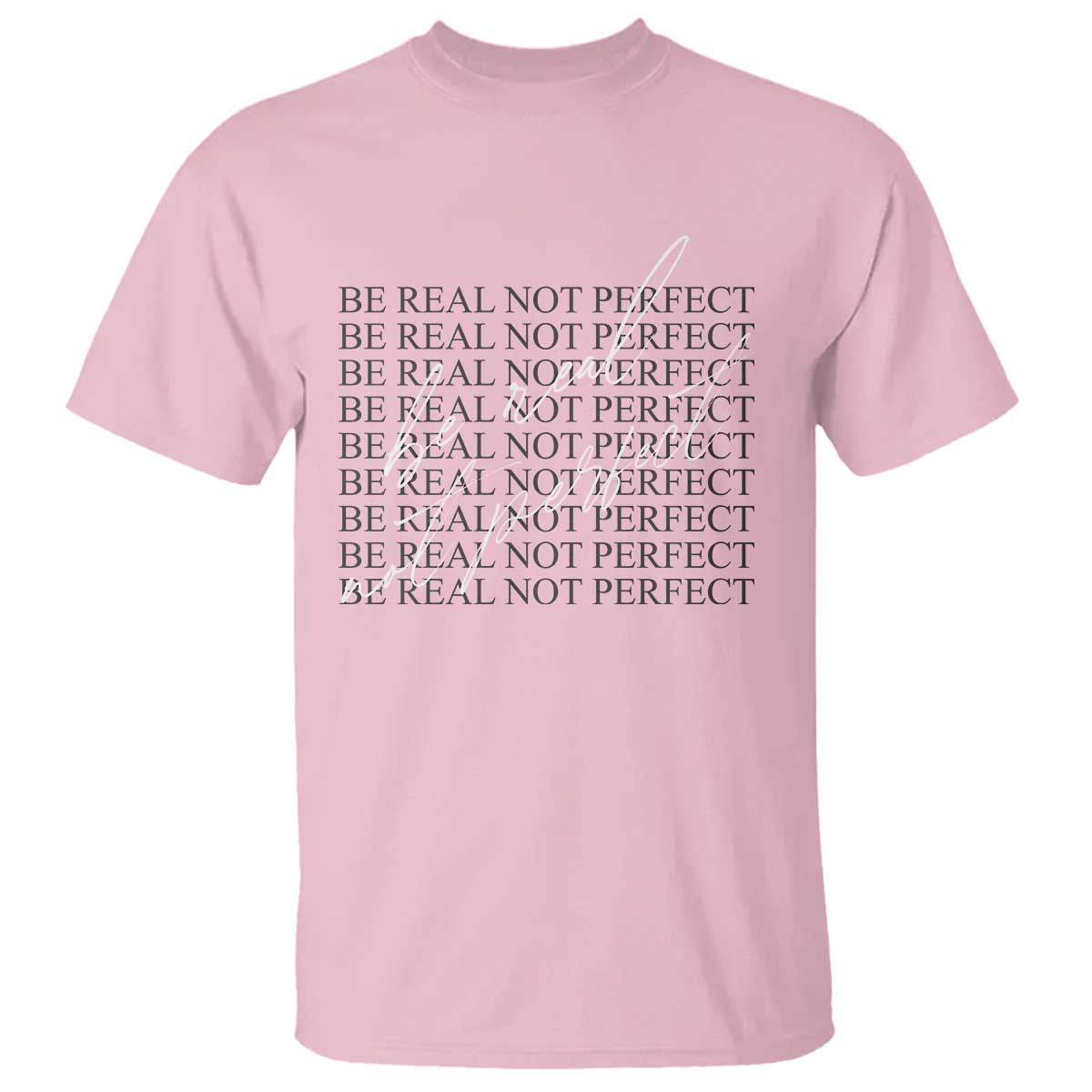 be-real-not-perfect-t-shirt