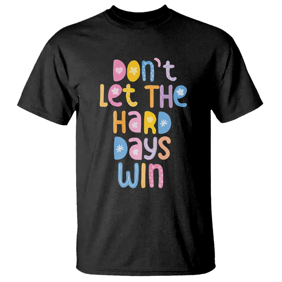 dont-let-the-hard-days-win-t-shirt
