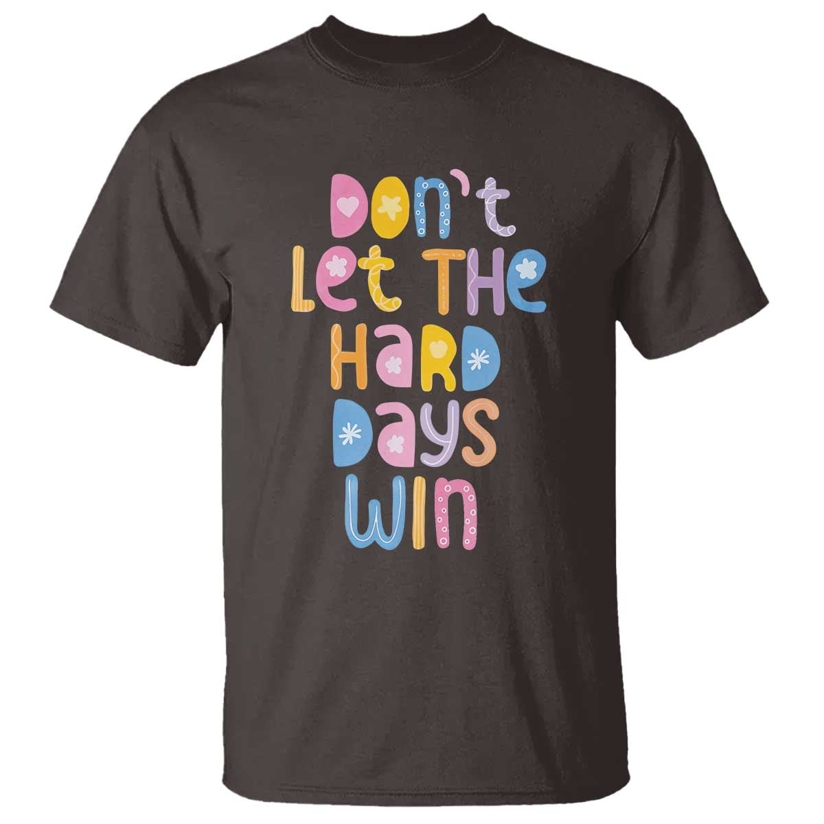 dont-let-the-hard-days-win-t-shirt