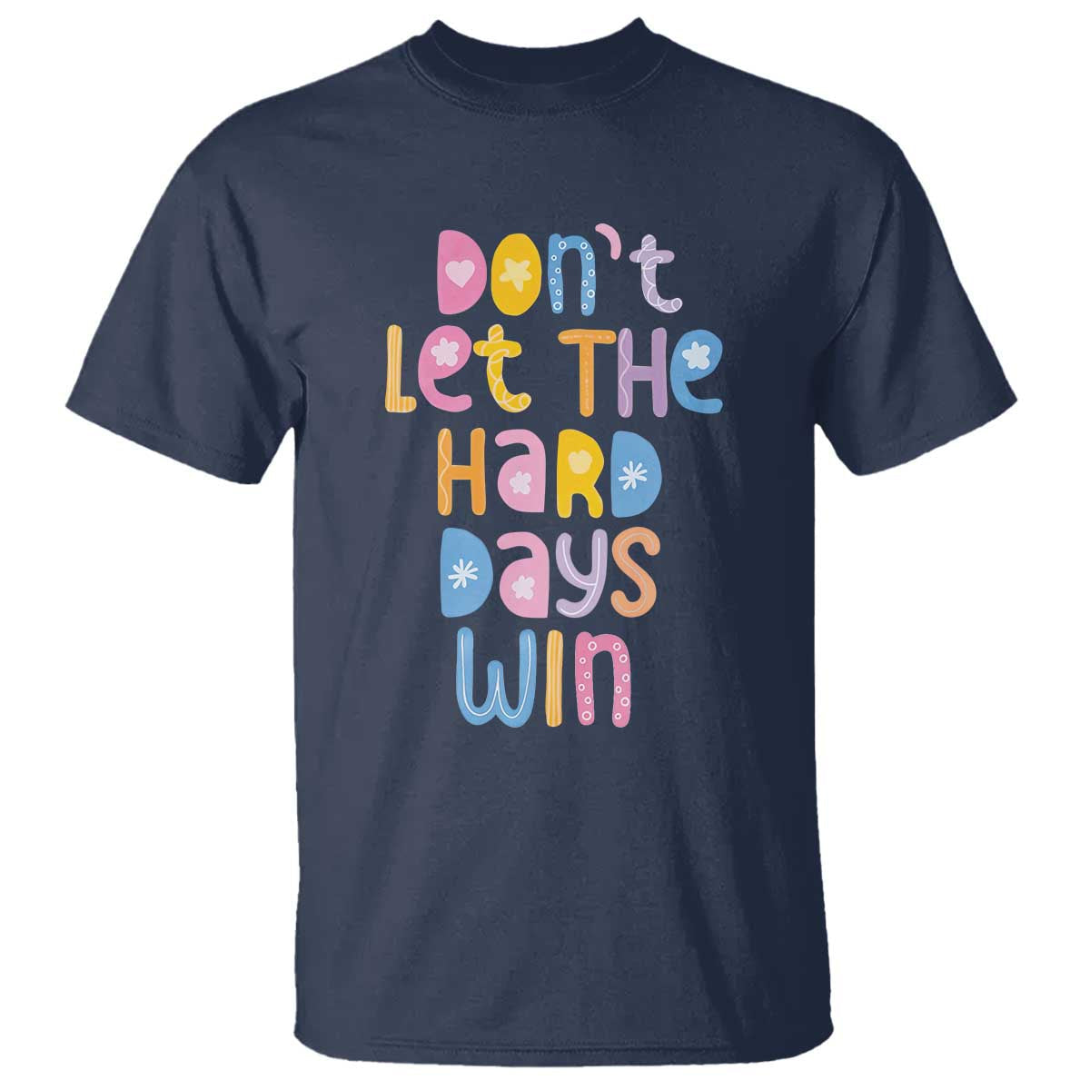 dont-let-the-hard-days-win-t-shirt