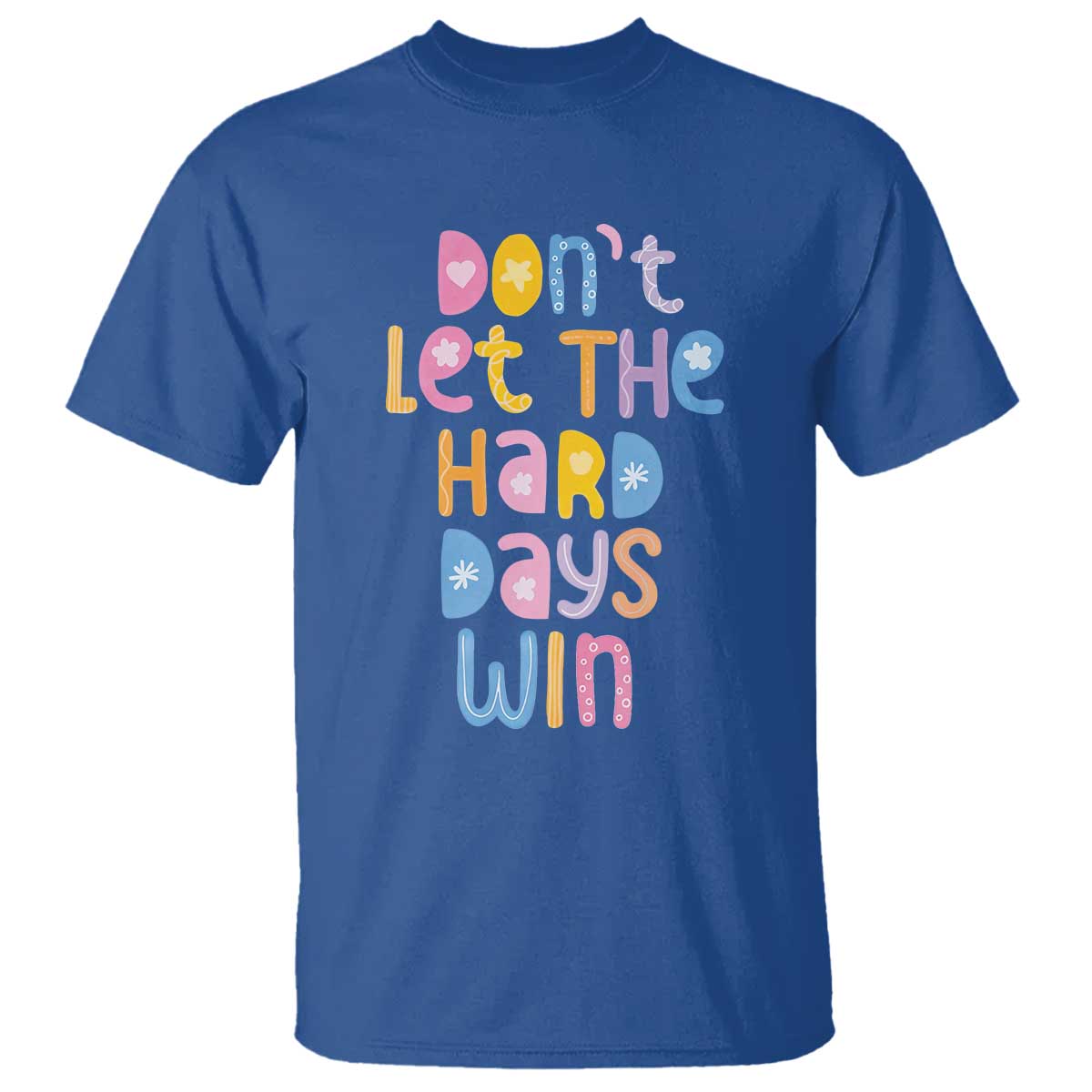 dont-let-the-hard-days-win-t-shirt