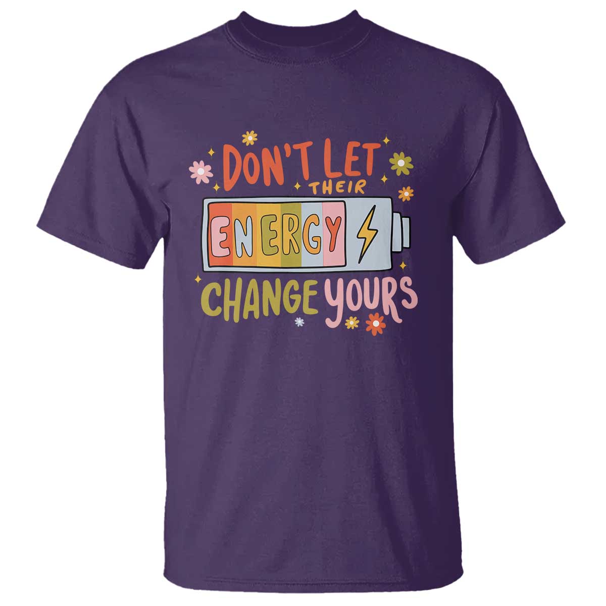 dont-let-their-energy-change-yours-t-shirt