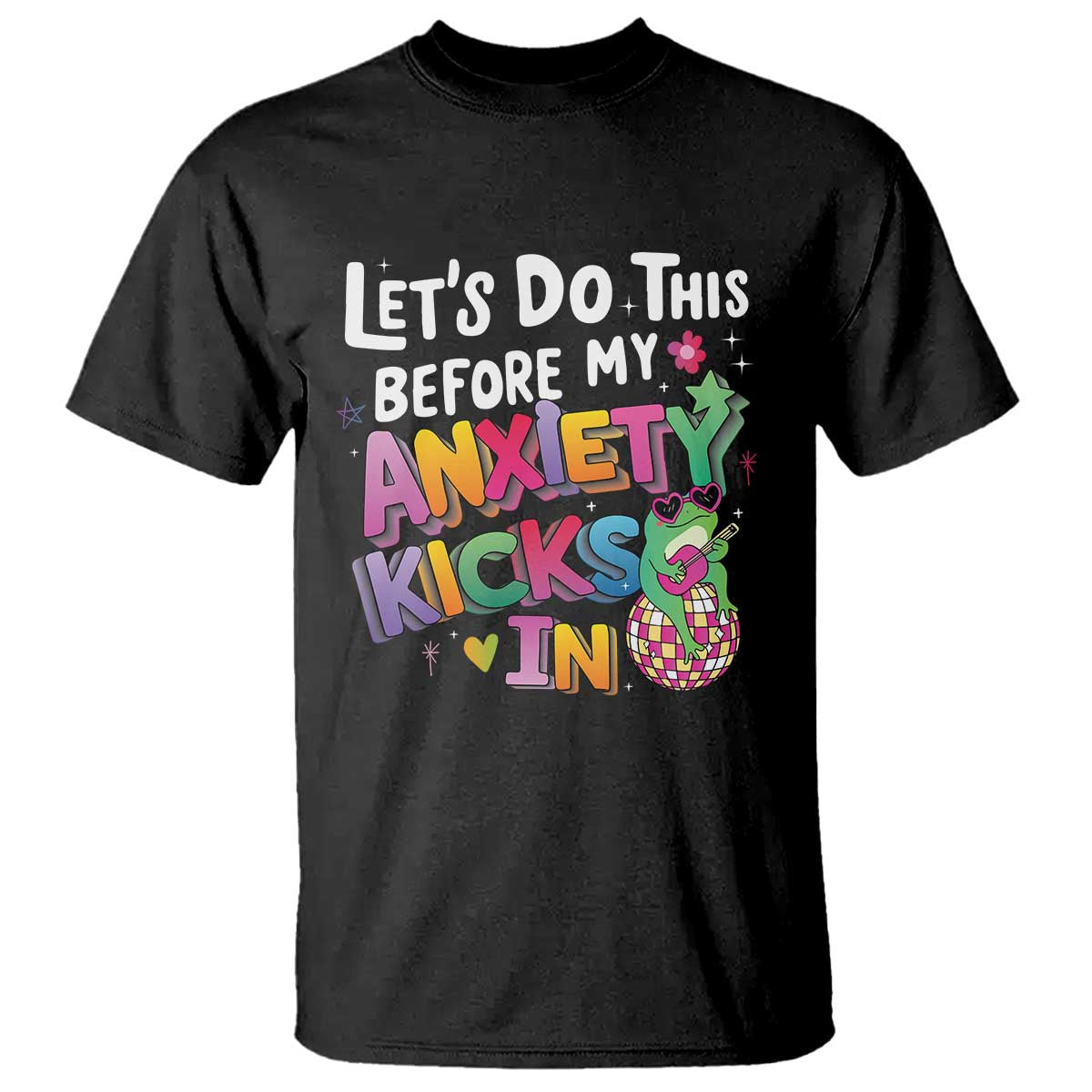 funny-frog-lets-do-this-before-my-anxiety-kicks-in-t-shirt