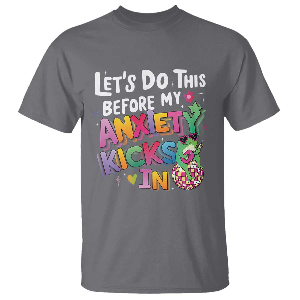 funny-frog-lets-do-this-before-my-anxiety-kicks-in-t-shirt