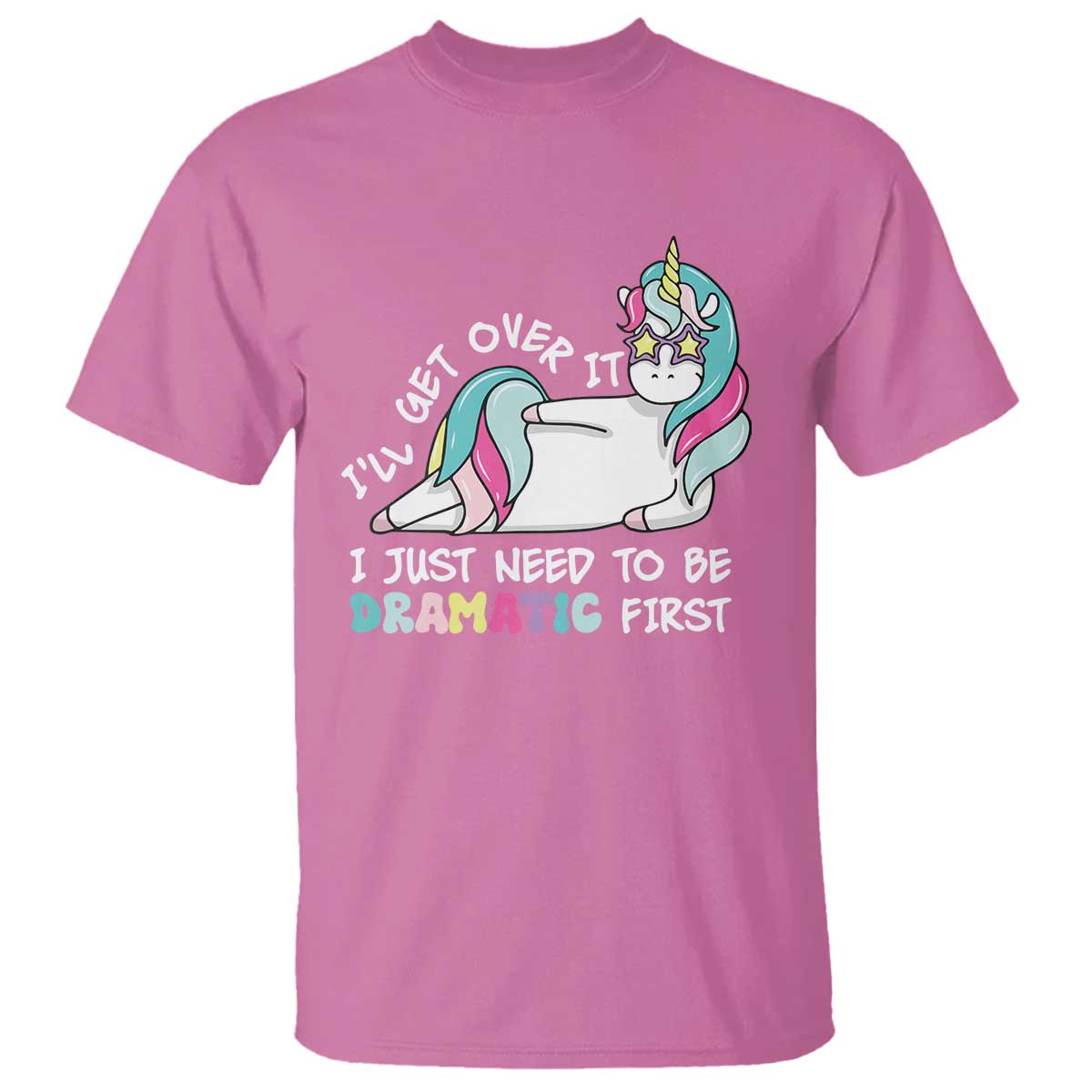 funny-unicorn-ill-get-over-it-i-just-need-to-be-dramatic-t-shirt