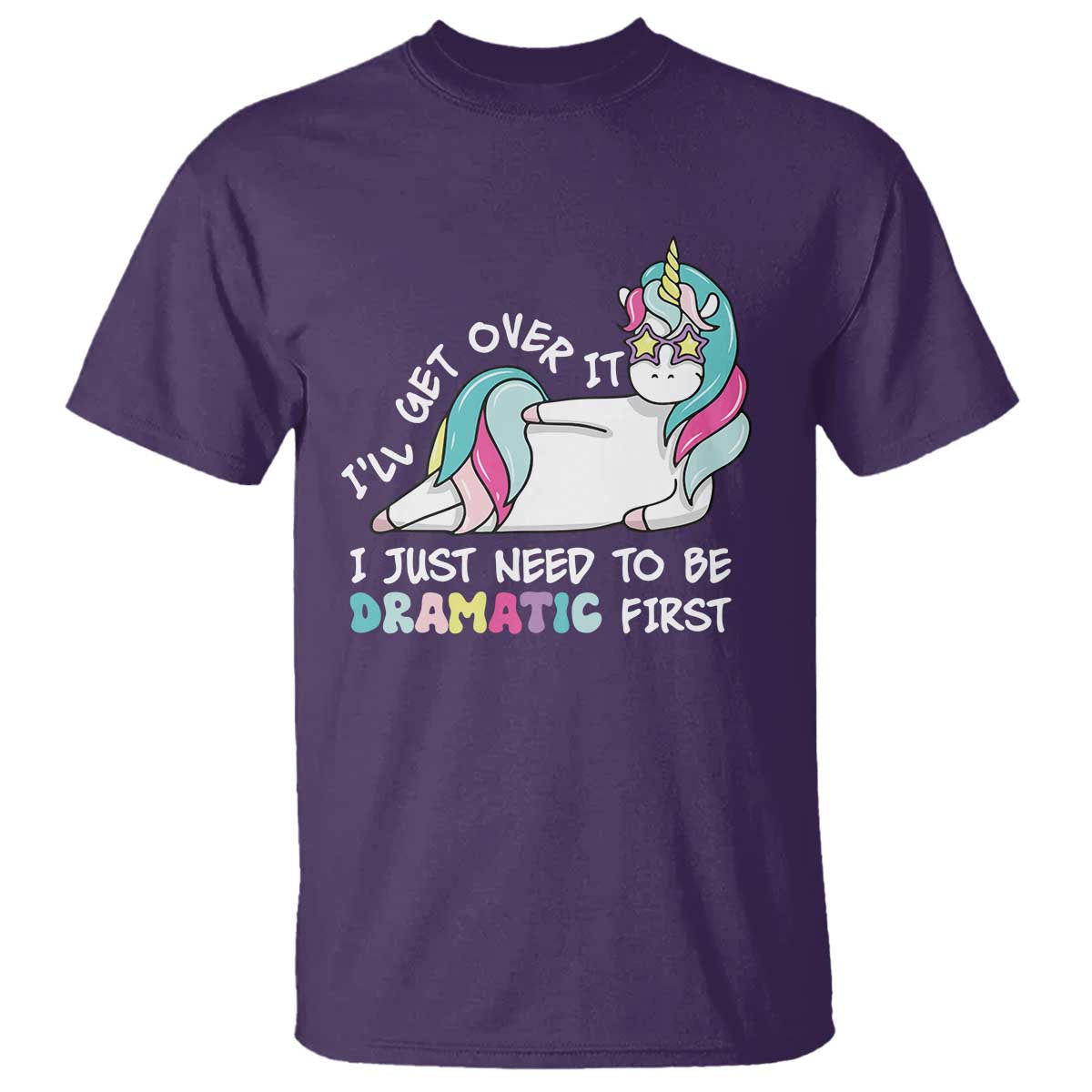 funny-unicorn-ill-get-over-it-i-just-need-to-be-dramatic-t-shirt
