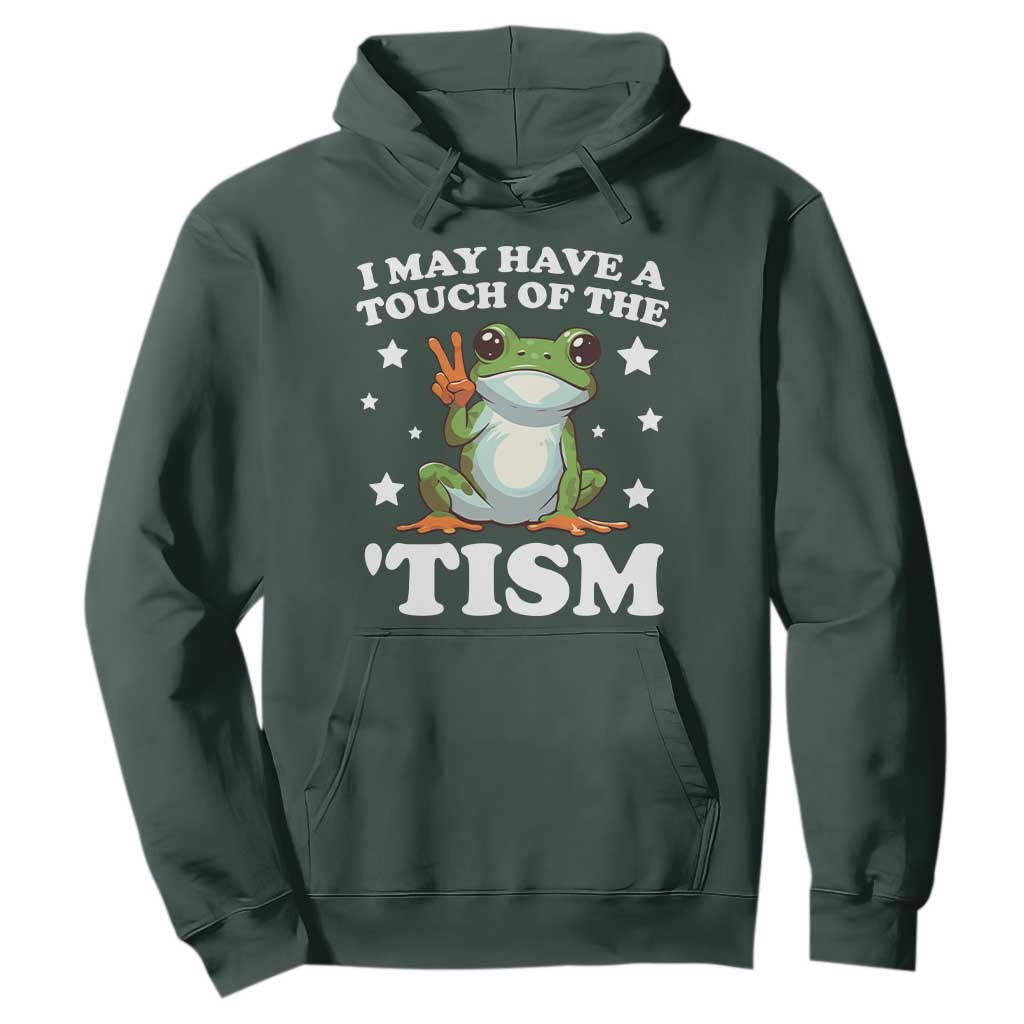 Funny I May Have A Touch Of The 'Tism Hoodie