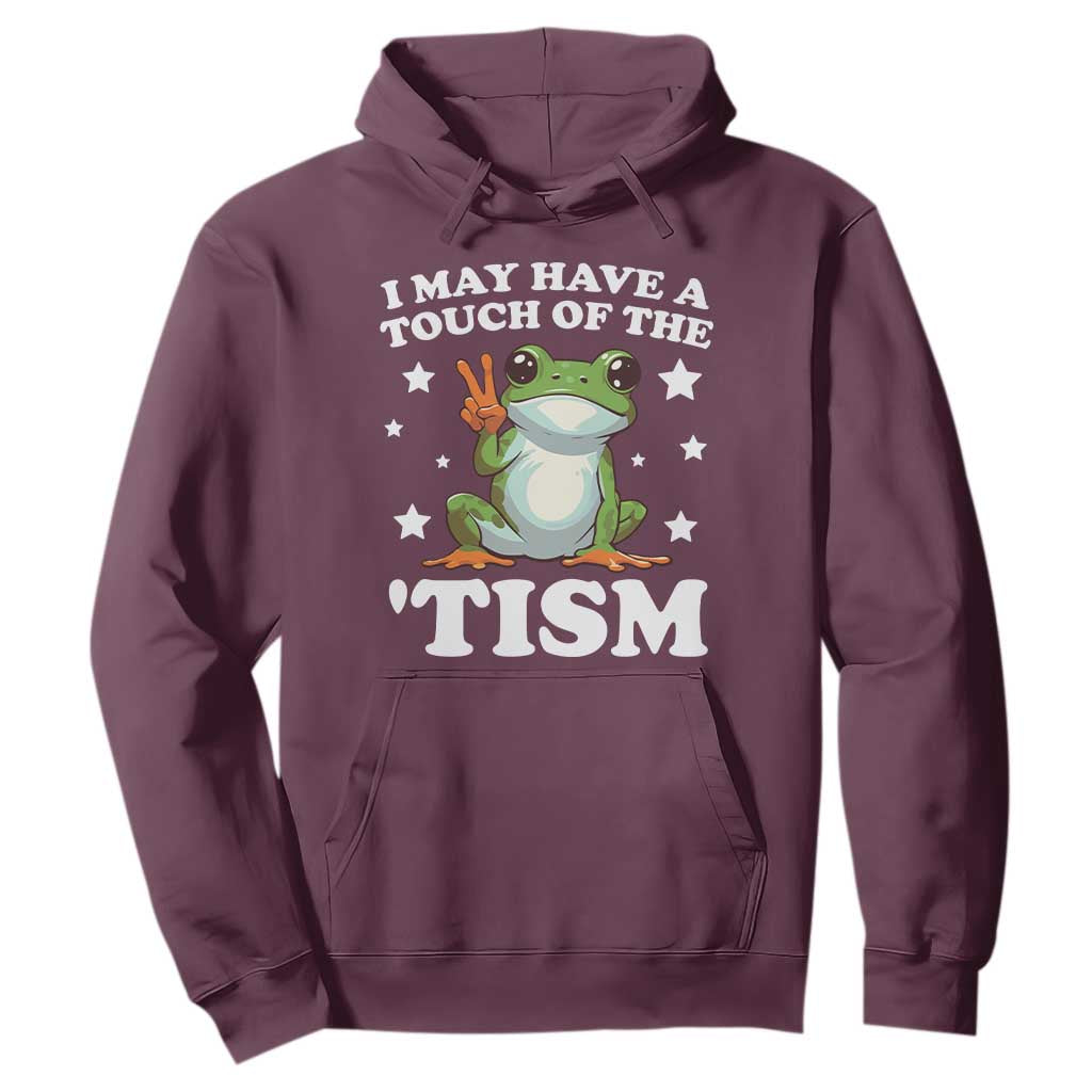 Funny I May Have A Touch Of The 'Tism Hoodie
