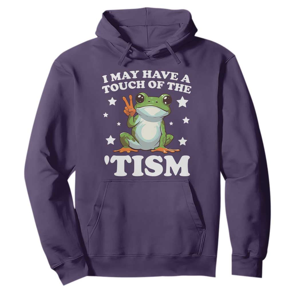 Funny I May Have A Touch Of The 'Tism Hoodie