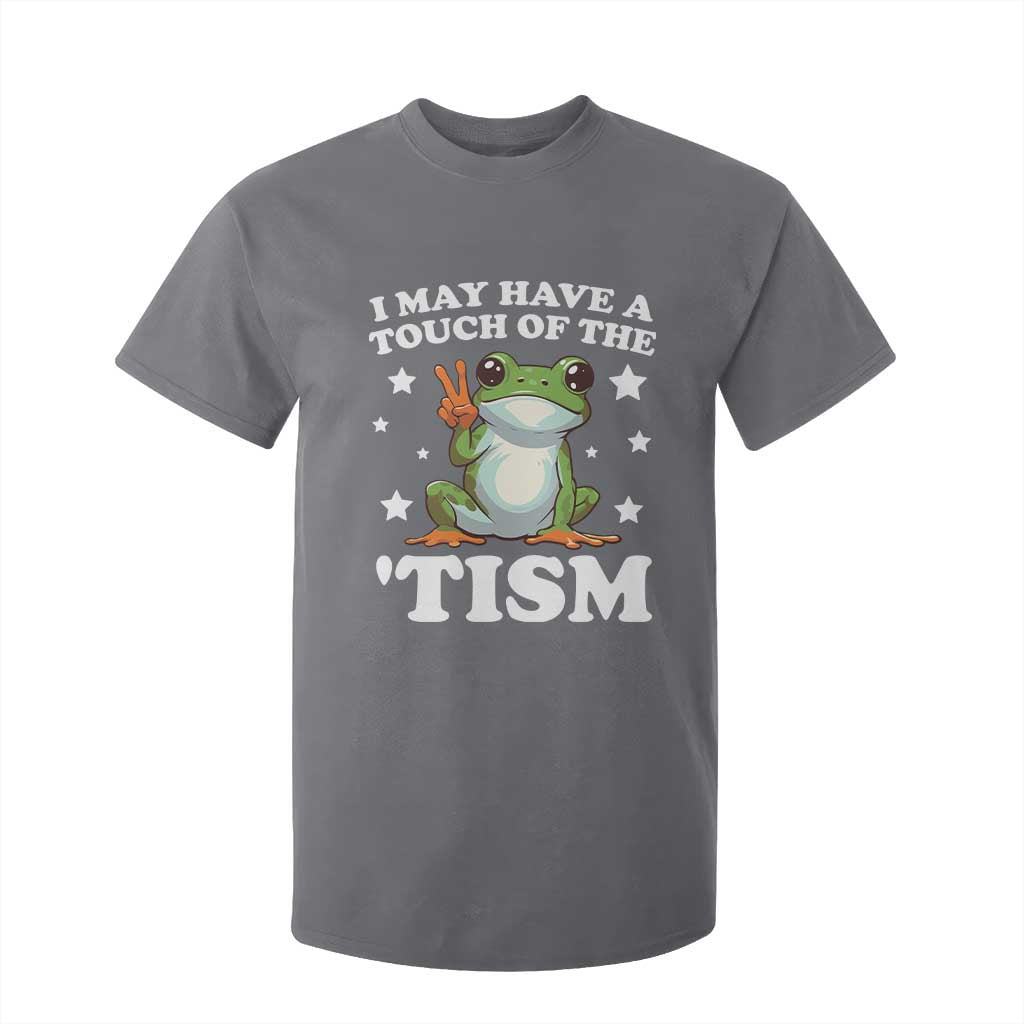 Funny I May Have A Touch Of The 'Tism T Shirt For Kid