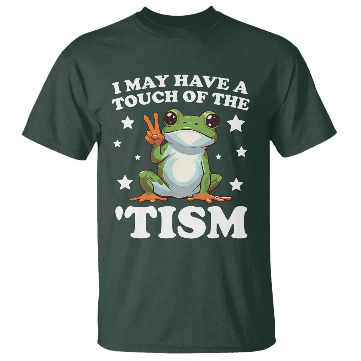 Funny I May Have A Touch Of The 'Tism T Shirt