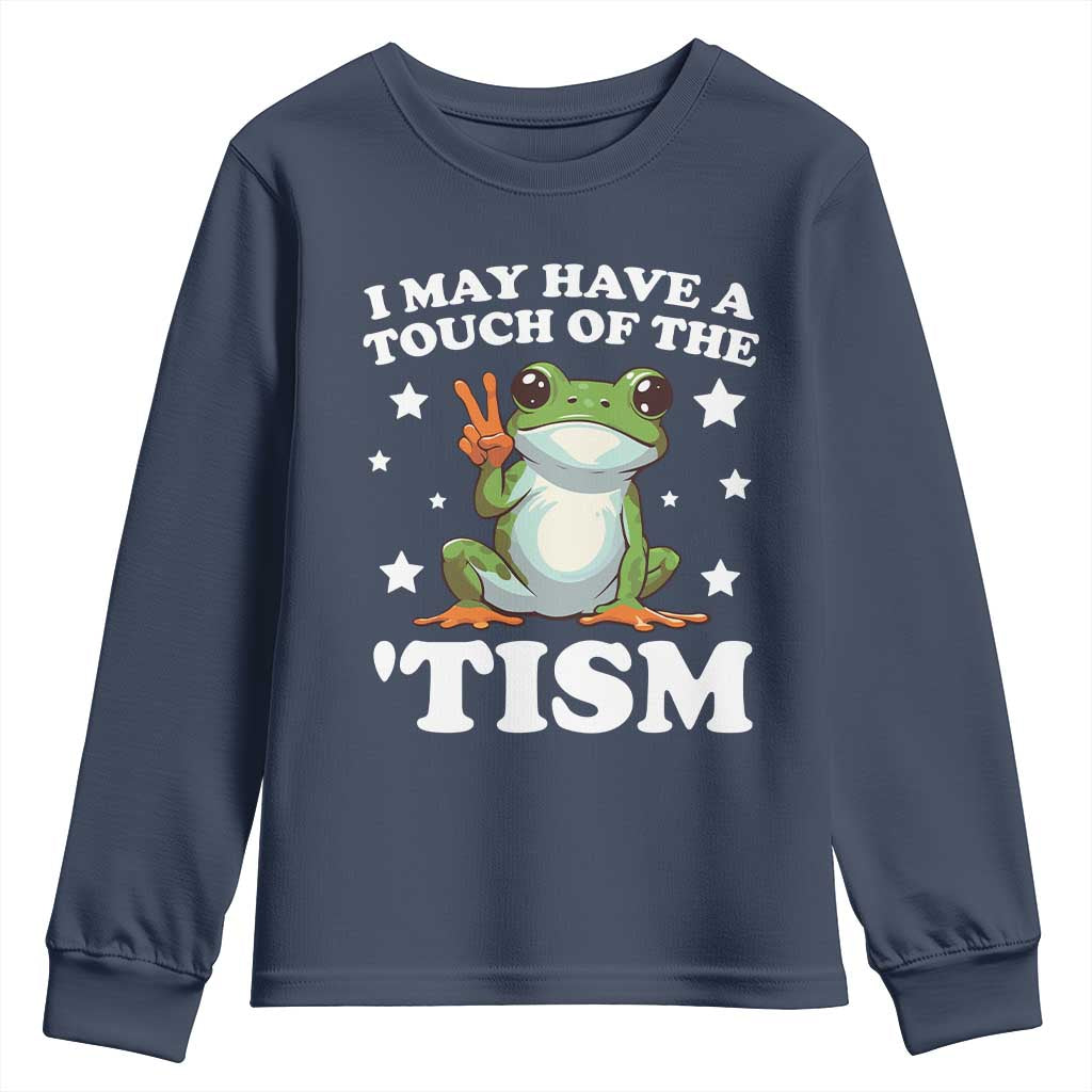 Funny I May Have A Touch Of The 'Tism Youth Sweatshirt