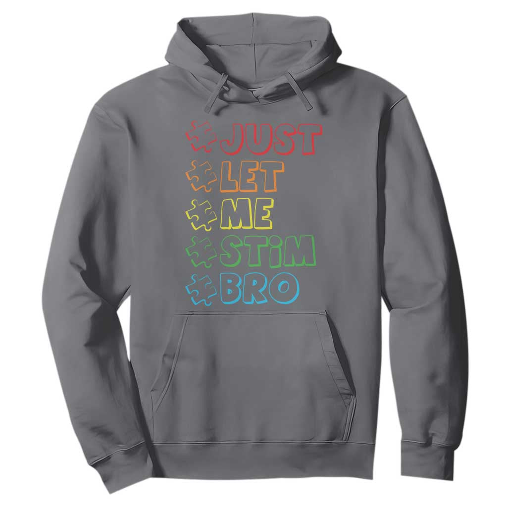 Funny Autistic Hoodie Just Let Me Stim Bro Autism Boys Kids