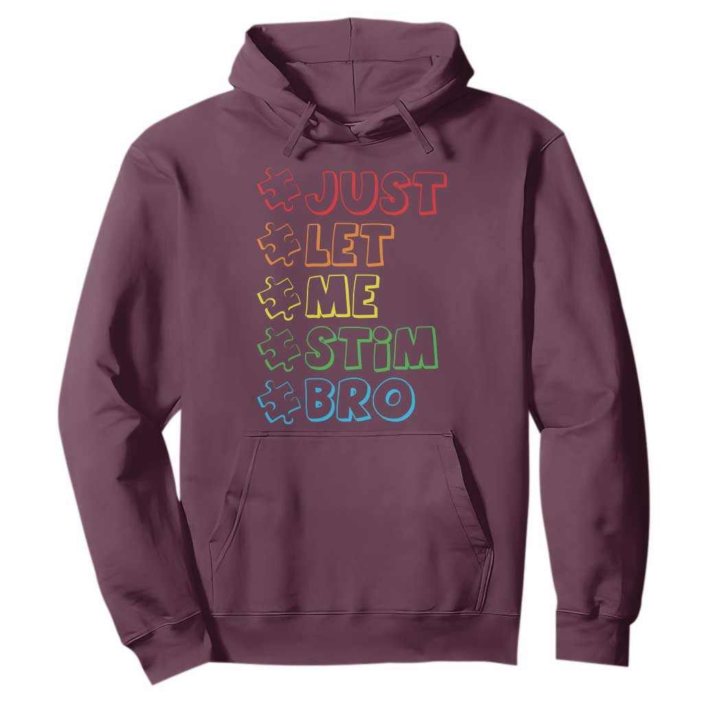 Funny Autistic Hoodie Just Let Me Stim Bro Autism Boys Kids