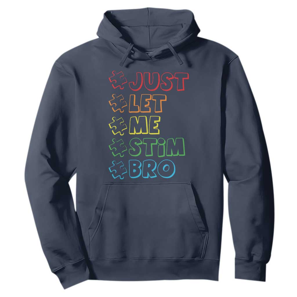 Funny Autistic Hoodie Just Let Me Stim Bro Autism Boys Kids