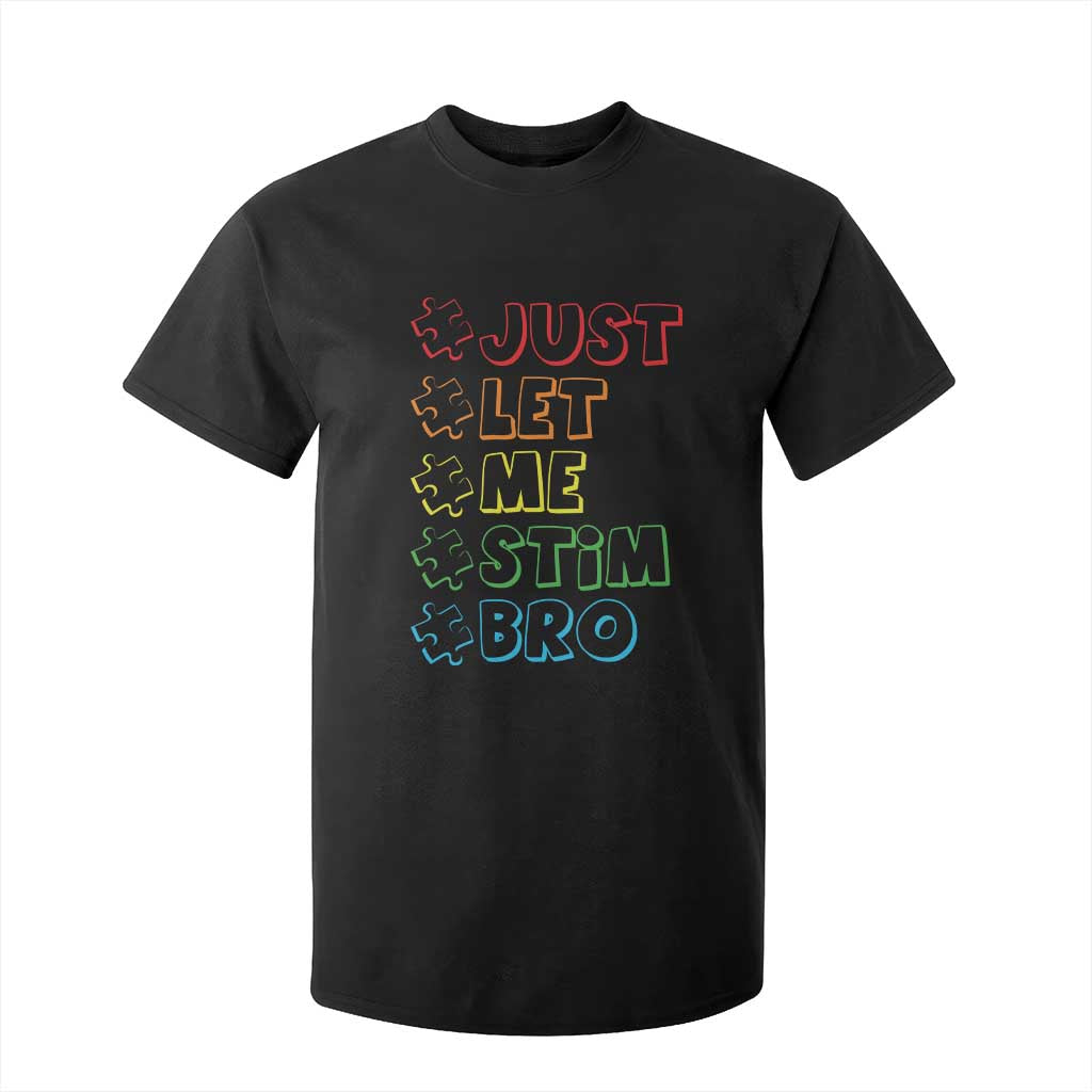 Funny Autistic T Shirt For Kid Just Let Me Stim Bro Autism Boys Kids