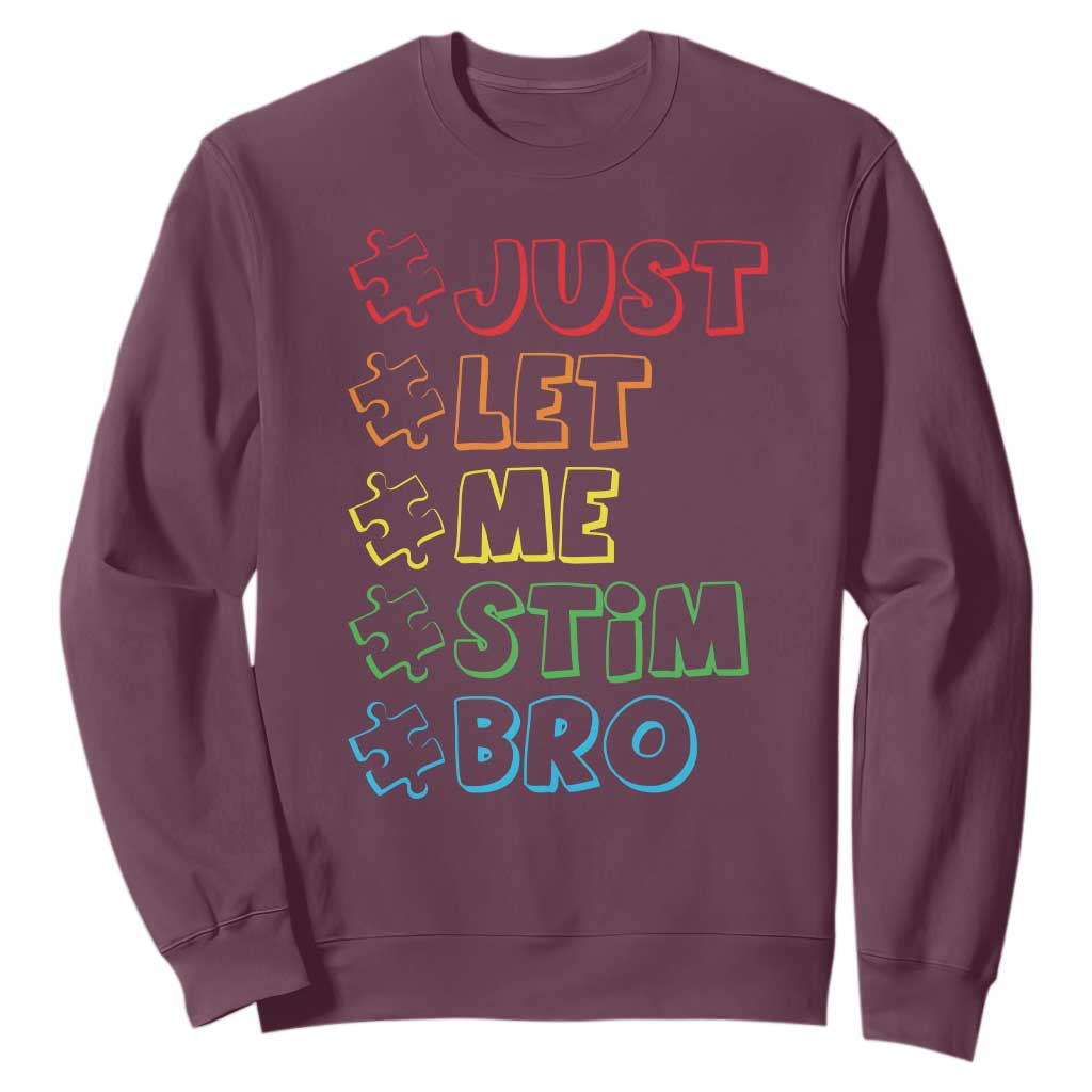 Funny Autistic Sweatshirt Just Let Me Stim Bro Autism Boys Kids