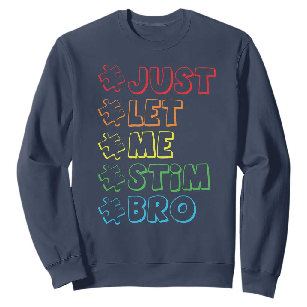 Funny Autistic Sweatshirt Just Let Me Stim Bro Autism Boys Kids