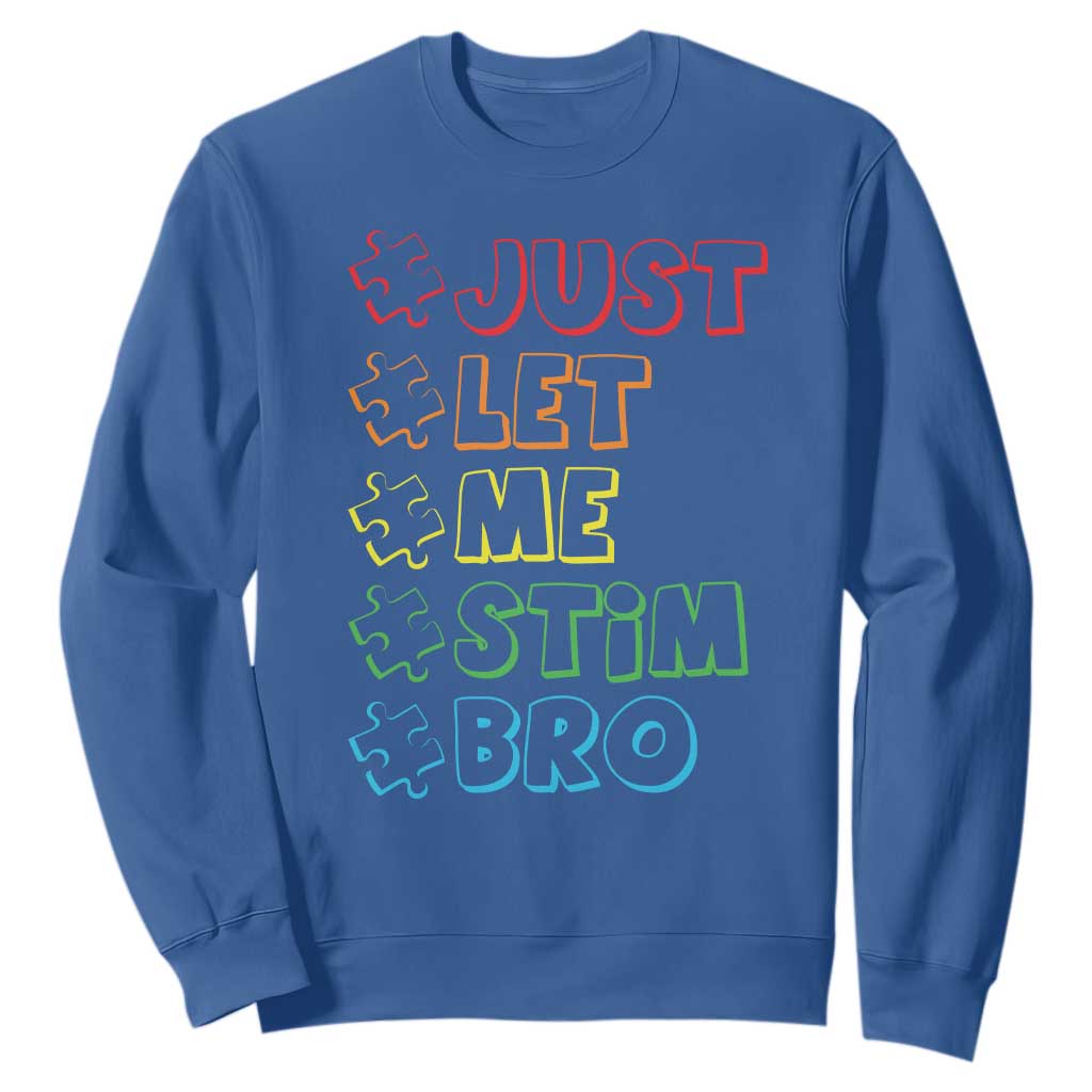 Funny Autistic Sweatshirt Just Let Me Stim Bro Autism Boys Kids