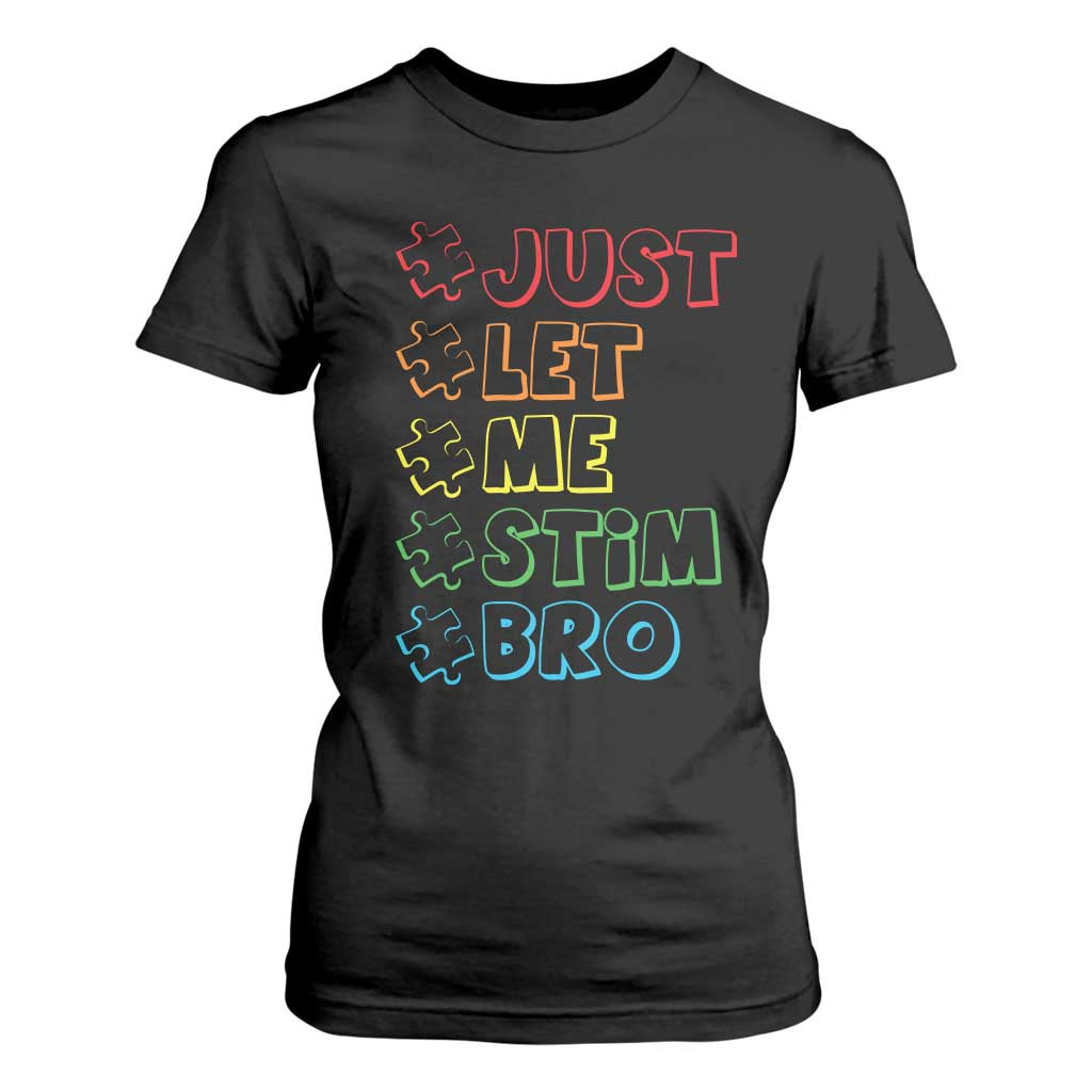 Funny Autistic T Shirt For Women Just Let Me Stim Bro Autism Boys Kids