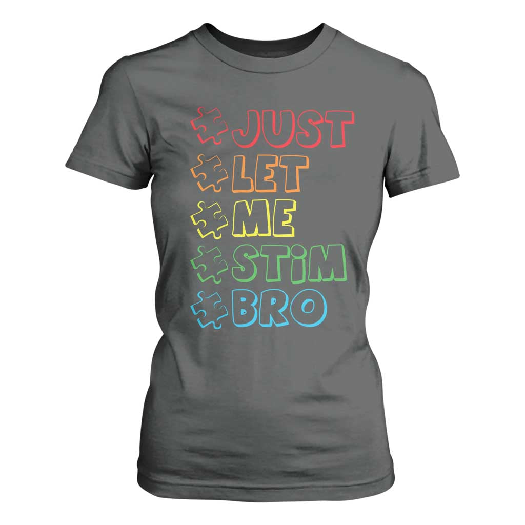 Funny Autistic T Shirt For Women Just Let Me Stim Bro Autism Boys Kids