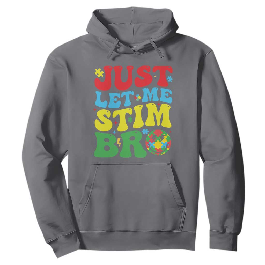 Just Let Me Stim Bro Hoodie Autism ADHD Stimming