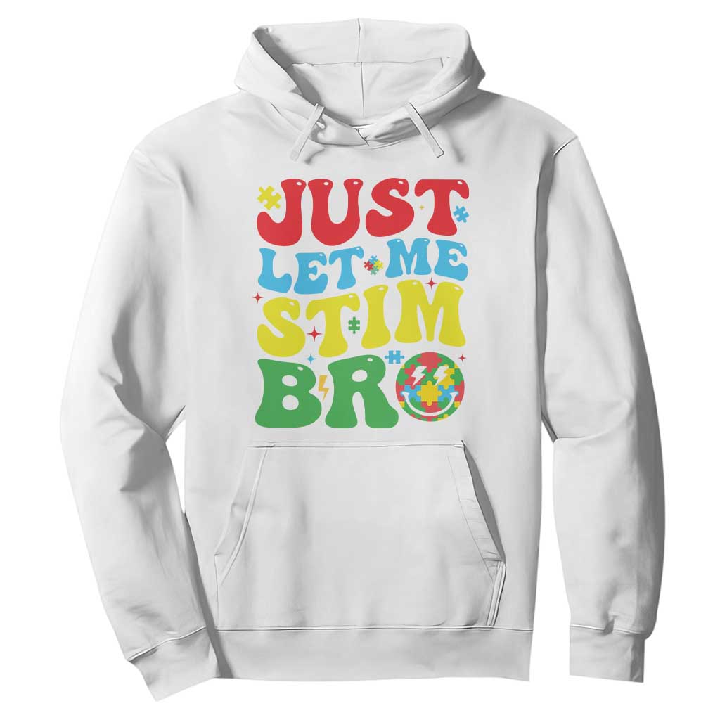 Just Let Me Stim Bro Hoodie Autism ADHD Stimming