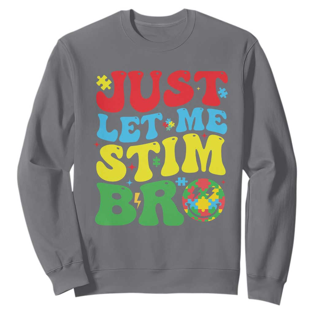 Just Let Me Stim Bro Sweatshirt Autism ADHD Stimming