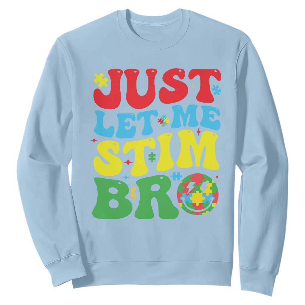 Just Let Me Stim Bro Sweatshirt Autism ADHD Stimming