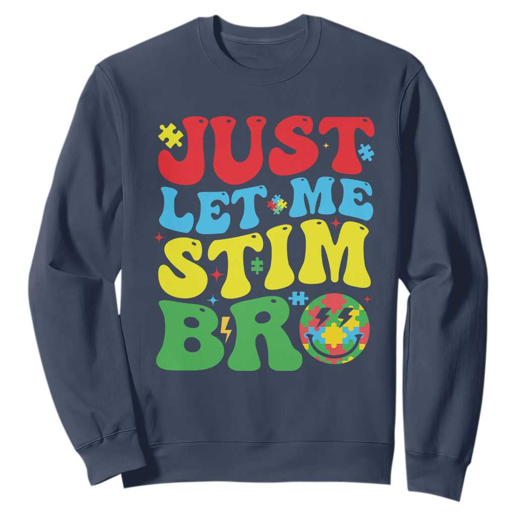 Just Let Me Stim Bro Sweatshirt Autism ADHD Stimming