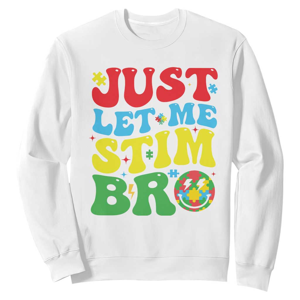 Just Let Me Stim Bro Sweatshirt Autism ADHD Stimming