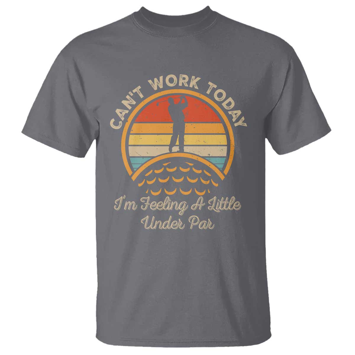 funny-golf-t-shirt-cant-work-today-im-feeling-a-little-under-par