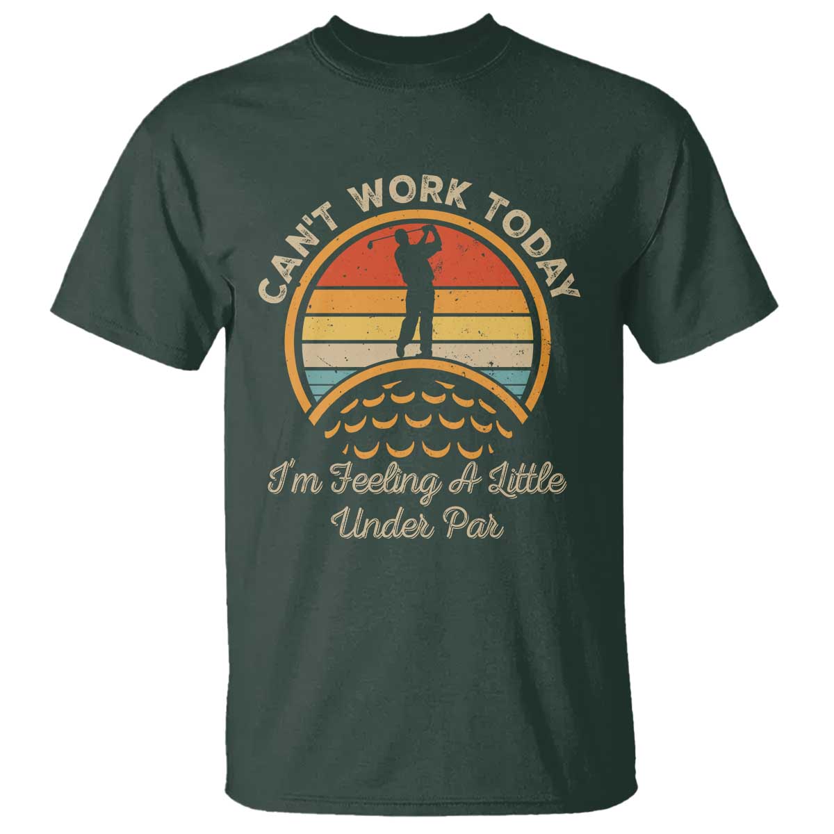 funny-golf-t-shirt-cant-work-today-im-feeling-a-little-under-par
