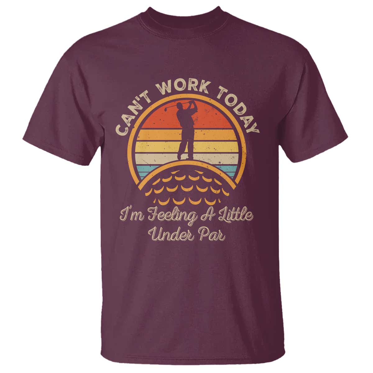 funny-golf-t-shirt-cant-work-today-im-feeling-a-little-under-par