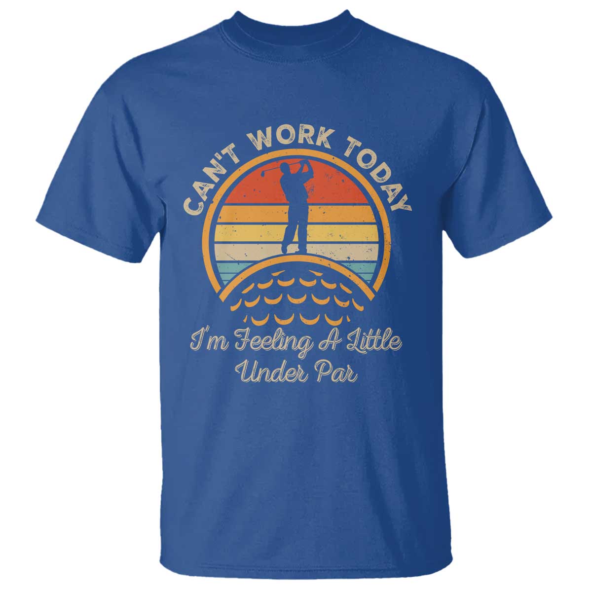 funny-golf-t-shirt-cant-work-today-im-feeling-a-little-under-par