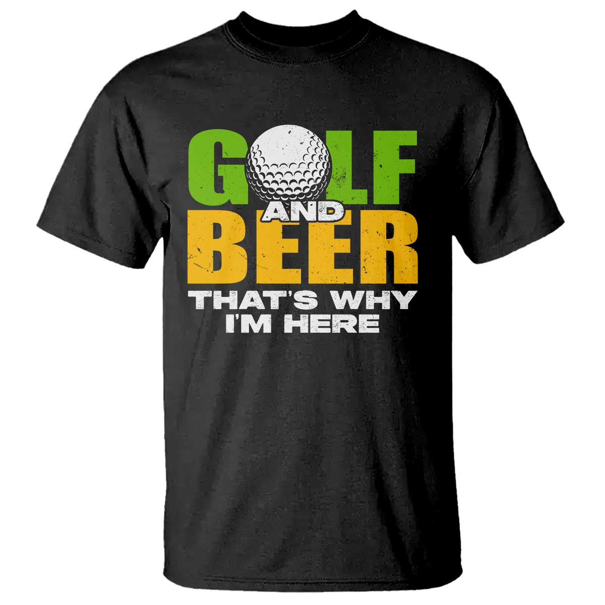 funny-golf-and-beer-t-shirt-thats-why-im-here