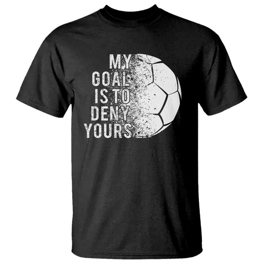 soccer-goalkeeper-t-shirt-my-goal-is-to-deny-yours